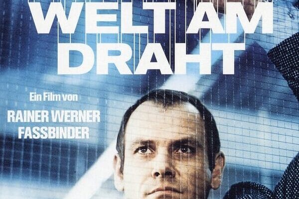 “Die Welt am Draht” – ein Meisterwerk von Reiner Werner Fassbinder